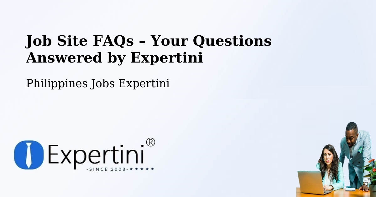 Job Site FAQs – Frequently Asked Questions – Labu O - Labu O, Philippines Jobs Expertini
