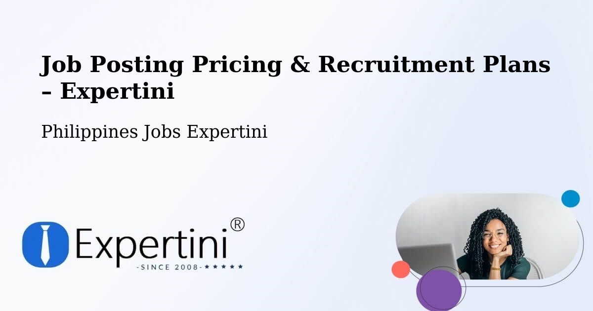 Job Posting Pricing & Recruitment Plans – Labu O - Labu O, Philippines Jobs Expertini